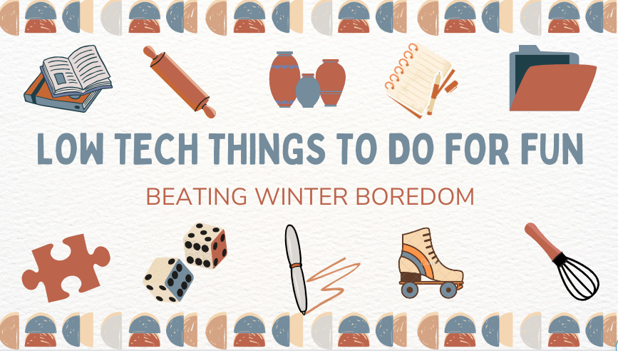 Stuck inside this winter? Put down your screens and try these low-tech things to do for fun.